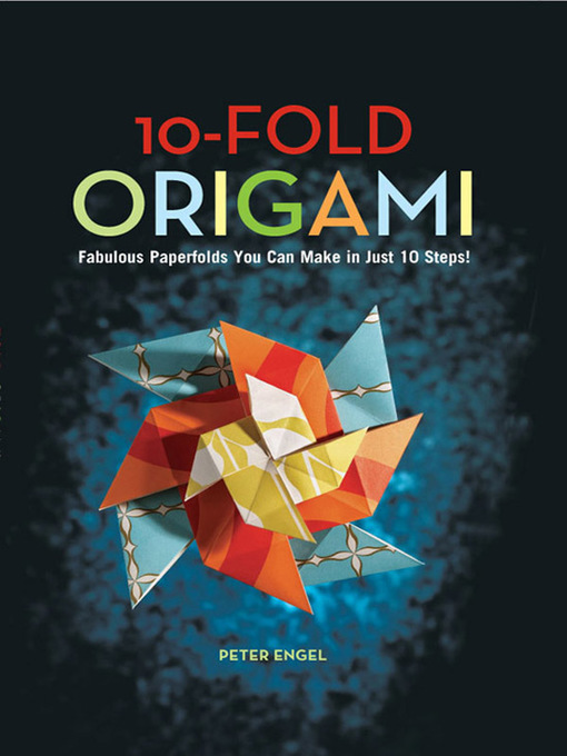 Title details for 10-Fold Origami by Peter Engel - Available